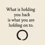 Letting Go to Move Forward – Revealing Our Inner Attachments